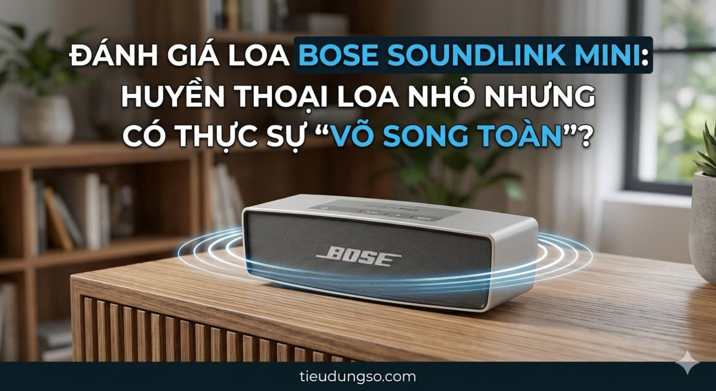 Đánh Giá Loa Bose Soundlink Mini