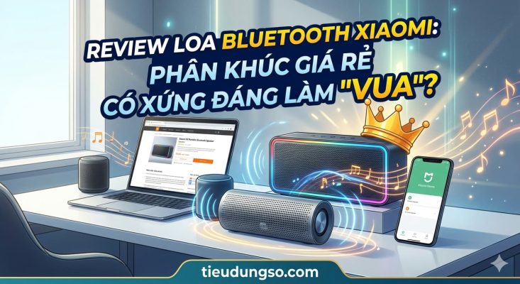 Review Loa Bluetooth Xiaomi Phân Khúc Giá Rẻ Có Xứng Đáng Làm Vua