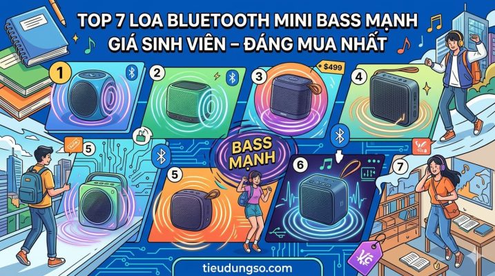Top 7 Loa Bluetooth Mini Bass Mạnh Giá Sinh Viên – Đáng Mua Nhất